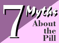 7 Myths About the Pill